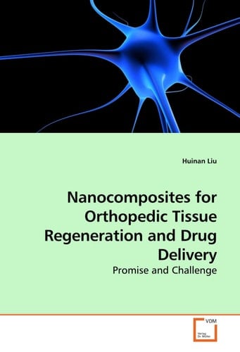 Nanocomposites for Orthopedic Tissue Regeneration and Drug Delivery: Promise and Challenge