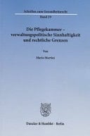 Die Pflegekammer - Verwaltungspolitische Sinnhaftigkeit und Rechtliche Grenzen