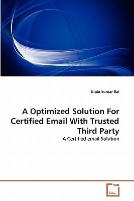 A Optimized Solution For Certified Email With Trusted Third Party: A Certified email Solution