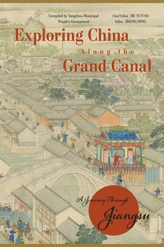 Exploring China Along the Grand Canal A Journey Through Jiangsu