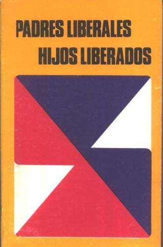 Padres liberales hijos liberados