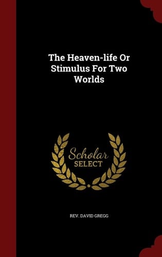 The Heaven-Life Or Stimulus for Two Worlds