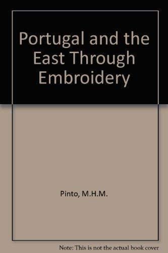 Portugal and the East Through Embroidery 16th to 18th Century Coverlets from the Museu Nacional de Arte Antiga, Lisbon