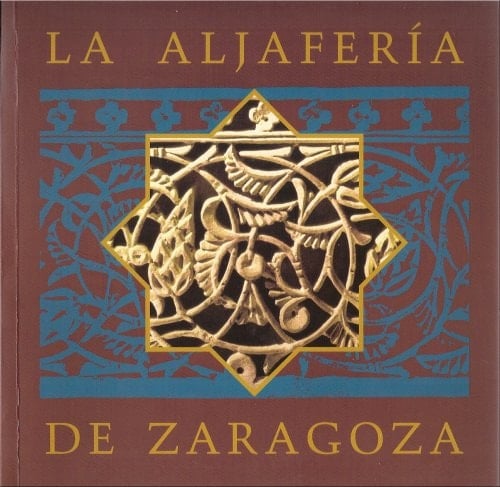 La Aljafería de Zaragoza guía histórico-artística y literaria