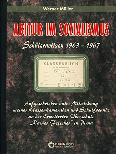 Abitur im Sozialismus Schülernotizen 1963-1967