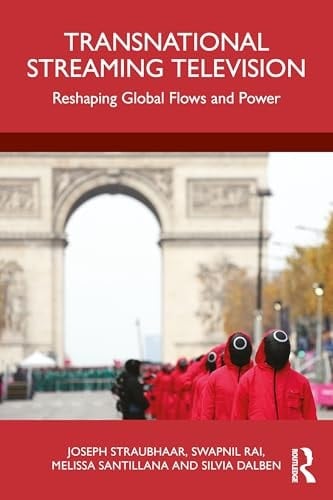 Transnational Streaming Television Transforming the Relations of Global Companies, Nations, Language and Culture