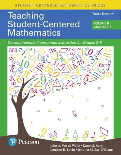 Teaching Student-Centered Mathematics Developmentally Appropriate Instruction for Grades 3-5 (Volume II), with Enhanced Pearson EText - Access Card Package