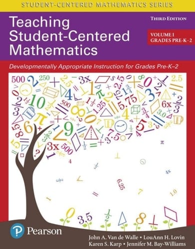 Teaching Student-Centered Mathematics Developmentally Appropriate Instruction for Grades Pre-K-2 (Volume I)