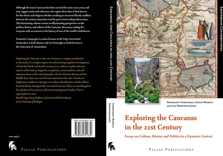 Exploring the Caucasus in the 21st Century Essays on Culture, History and Politics in a Dynamic Context