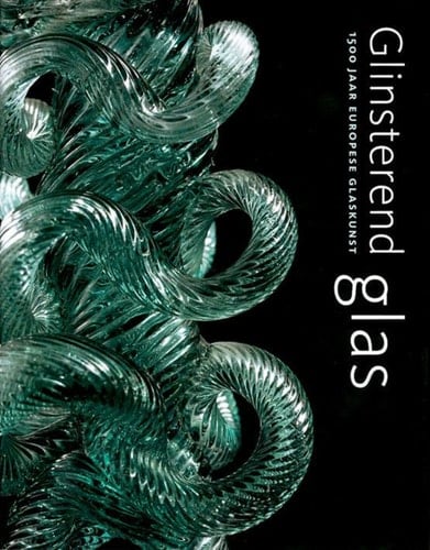 Glinsterend Glas 1500 Jaar Europese Glaskunst