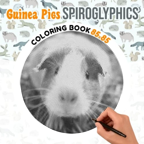 Guinea Pigs Spiroglyphics Coloring Book: Lovely Animal Picture Book to Drawing | With 40 Hidden Picture Book for Relaxation