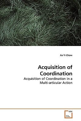 Acquisition of Coordination: Acquisition of Coordination in a Multi-articular Action