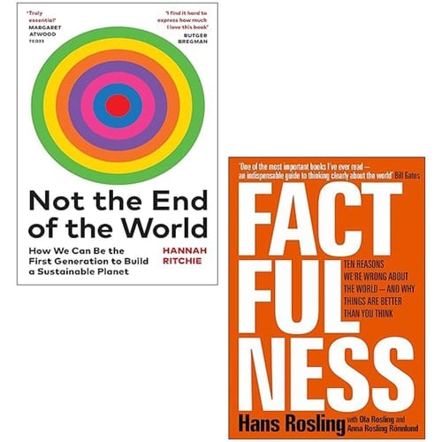 Factfulness Ten Reasons We're Wrong About The World By Hans Rosling, Ola Rosling, Anna Rosling Rönnlund & Not the End of the World By Hannah Ritchie 2 Books Collection Set