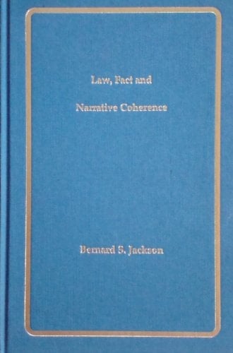 Law, Fact, and Narrative Coherence (Legal Semiotics Monographs)