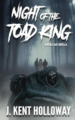 The Night of the Toad King A Meikle Bay Novella