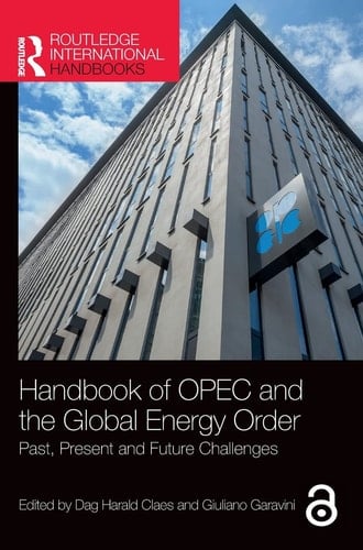 Handbook of OPEC and the Global Energy Order Past, Present and Future Challenges