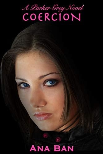 Coercion A Parker Grey Novel