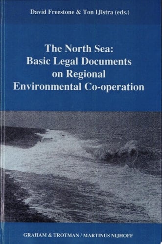 The North Sea Basic Legal Documents on Regional Environmental Co-Operation