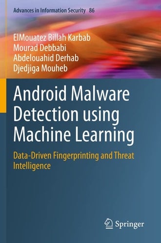 Android Malware Detection using Machine Learning Data-Driven Fingerprinting and Threat Intelligence