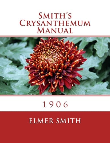 Smith's Crysanthemum Manual 1906