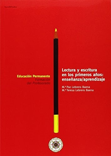 LECTURA Y ESCRITURA EN LOS PRIMEROS AÑOS: ENSEÑANZA/APRENDIZAJE