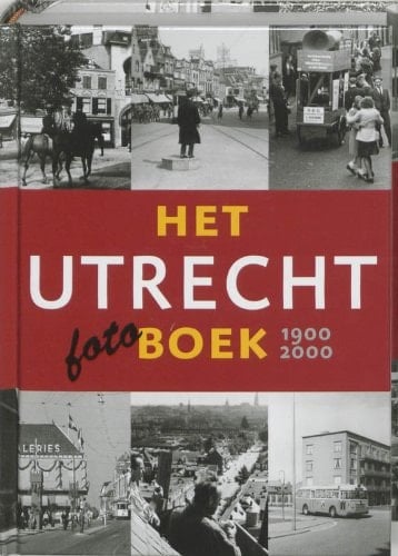 Het Utrecht fotoboek, 1900-2000