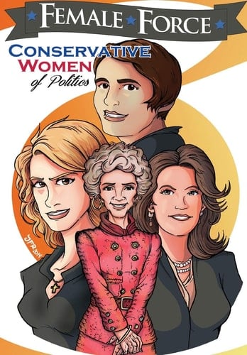Female Force Conservative Women of Politics: Ayn Rand, Nancy Reagan, Laura Ingraham and Michele Bachmann.