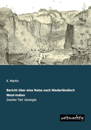 Bericht über eine Reise nach Niederländisch West-Indien Zweiter Teil: Geologie