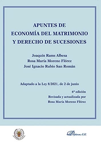 Apuntes de economía del matrimonio y derecho de sucesiones adaptado a la Ley 8/2021, de 2 de junio