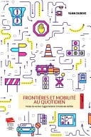 Frontières et mobilité au quotidien Modes de vie dans l'agglomération trinationale de Bâle