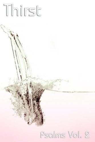 Thirst Psalms Vol. II