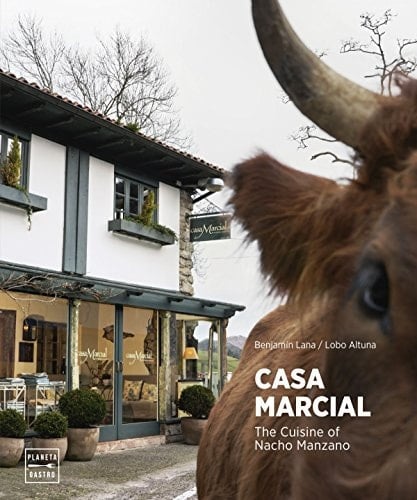 Casa Marcial The Cuisine of Nacho Manzano