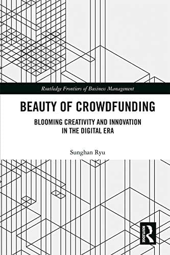 Beauty of Crowdfunding Blooming Creativity and Innovation in the Digital Era