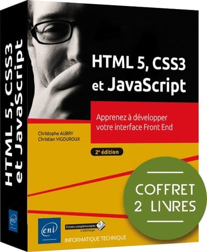 HTML5, CSS3 et JavaScript Coffret en 2 volumes : Apprenez à développer votre interface Front End