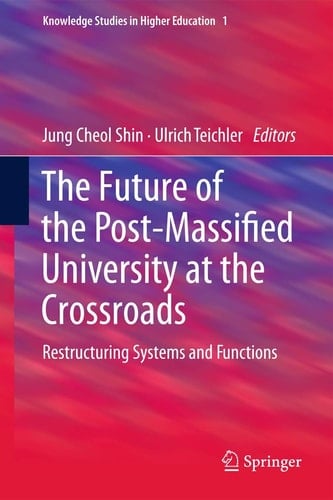 The Future of the Post-Massified University at the Crossroads Restructuring Systems and Functions