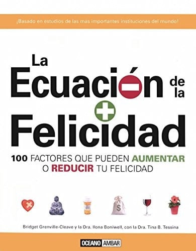 La ecuación de la felicidad Tú (+) este libro = serás más feliz