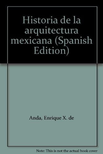 Historia de la arquitectura mexicana (Spanish Edition)