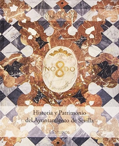 Historia y patrimonio del Ayuntamiento de Sevilla