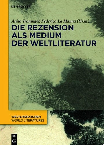 Die Rezension als Medium der Weltliteratur