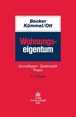 Wohnungseigentum Grundlagen, Systematik, Praxis