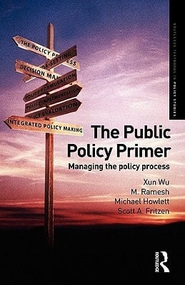 The Public Policy Primer Managing the Policy Process