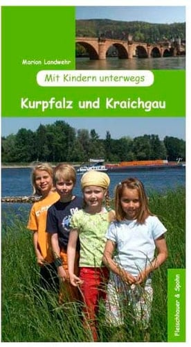 Mit Kindern unterwegs - Kurpfalz und Kraichgau