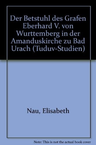 Der Betstuhl des Grafen Eberhard V. von Württemberg in der Amanduskirche zu Bad Urach