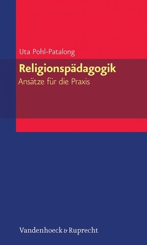 Religionspädagogik – Ansätze für die Praxis