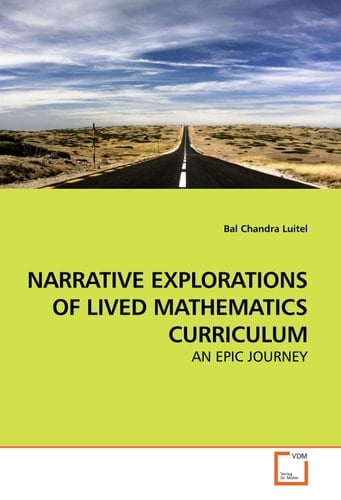 NARRATIVE EXPLORATIONS OF LIVED MATHEMATICS CURRICULUM: AN EPIC JOURNEY