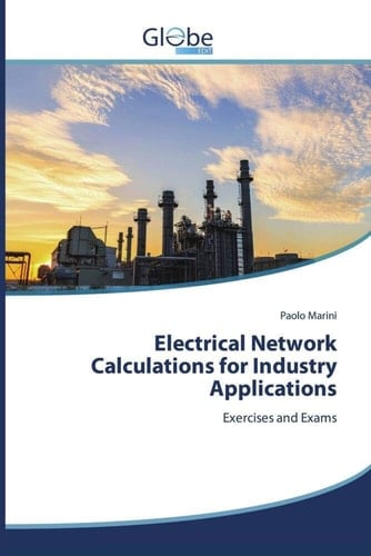 Electrical Network Calculations for Industry Applications: Exercises and Exams