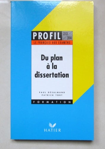 Du plan à la dissertation la dissertation française aux baccalauréats et aux concours administratifs