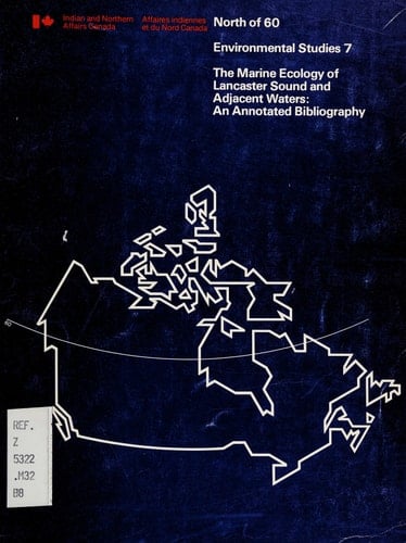 The Marine Ecology of Lancaster Sound and Adjacent Waters An Annotated Bibliography