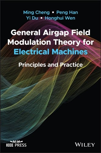 General Airgap Field Modulation Theory for Electrical Machines Principles and Practice