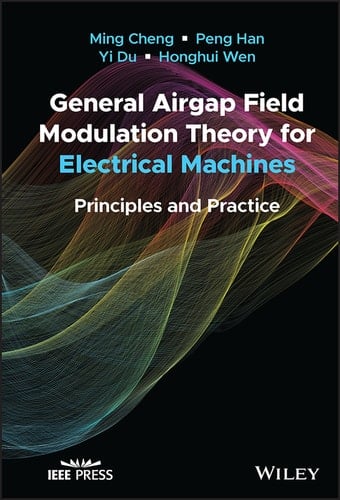 General Airgap Field Modulation Theory for Electrical Machines Principles and Practice